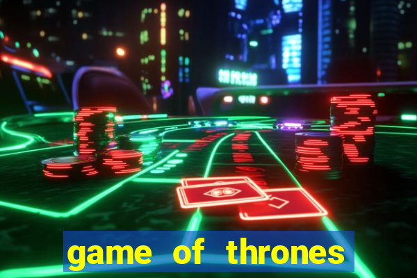 game of thrones dublado online