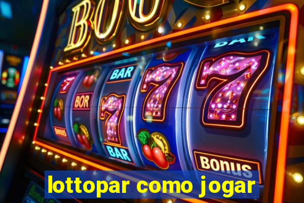 lottopar como jogar