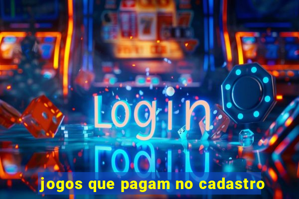 jogos que pagam no cadastro