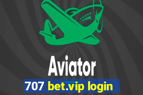 707 bet.vip login