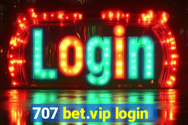 707 bet.vip login