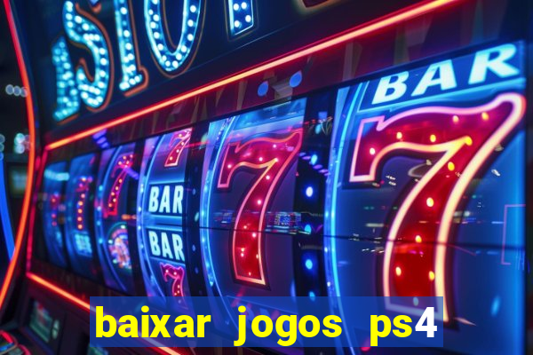 baixar jogos ps4 pkg pt-br