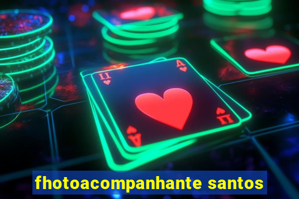 fhotoacompanhante santos