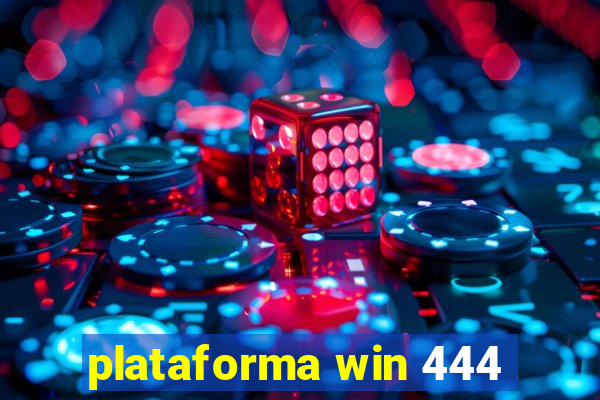 plataforma win 444