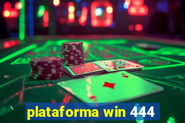 plataforma win 444