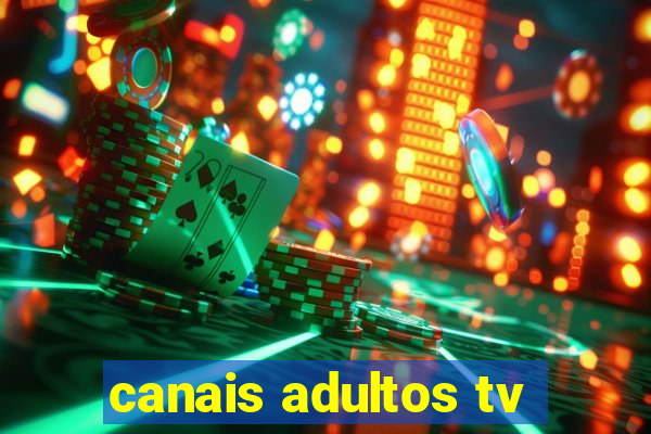 canais adultos tv