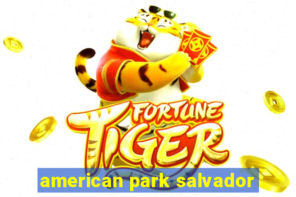 american park salvador