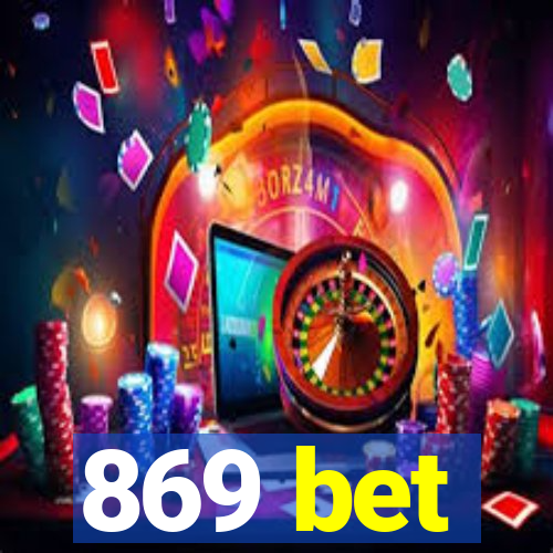 869 bet