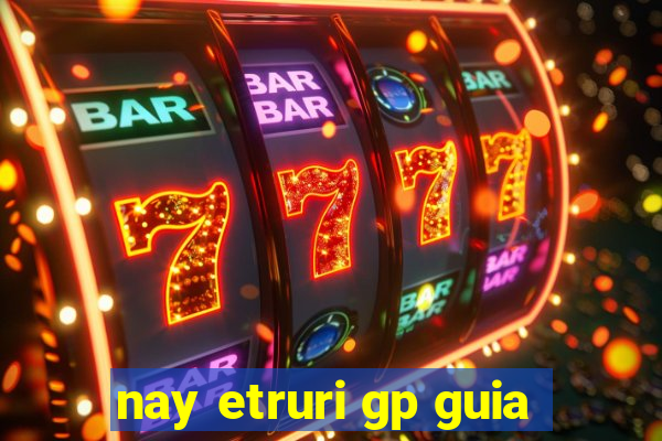 nay etruri gp guia