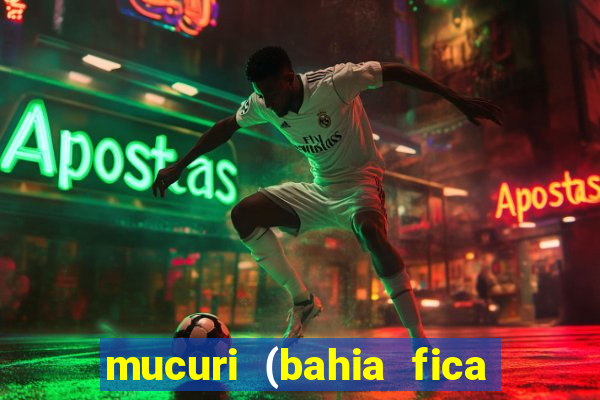 mucuri (bahia fica perto de onde)