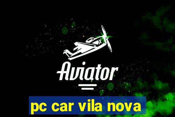 pc car vila nova