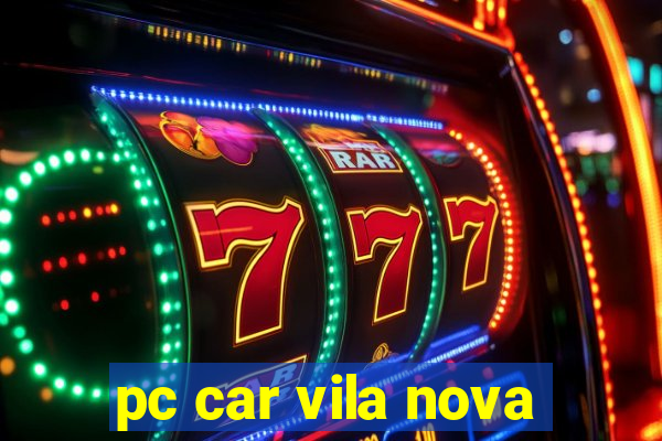 pc car vila nova