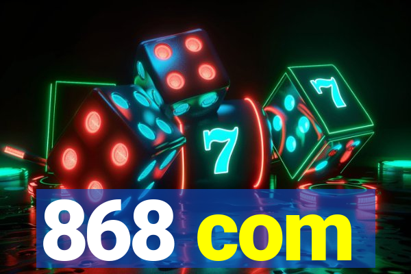 868 com