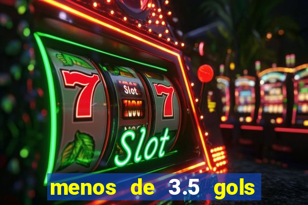 menos de 3.5 gols o que significa