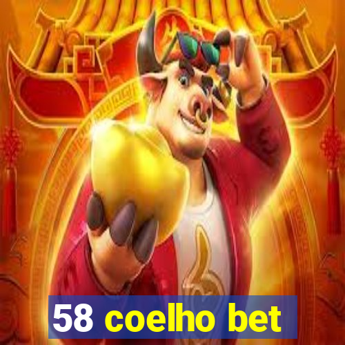 58 coelho bet