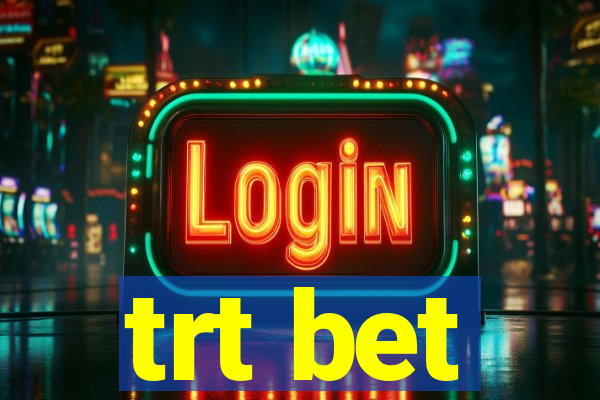 trt bet