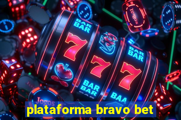 plataforma bravo bet