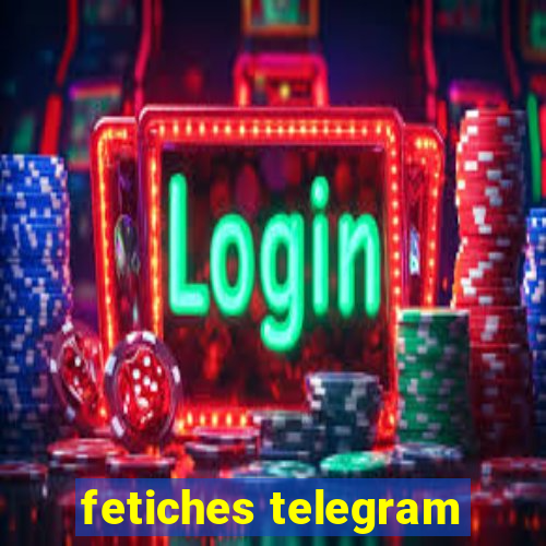 fetiches telegram