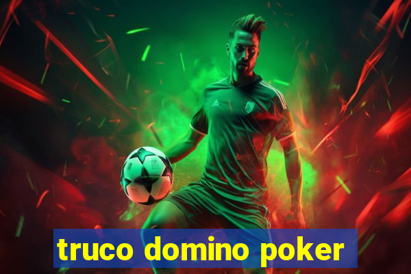 truco domino poker