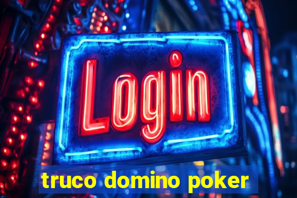 truco domino poker