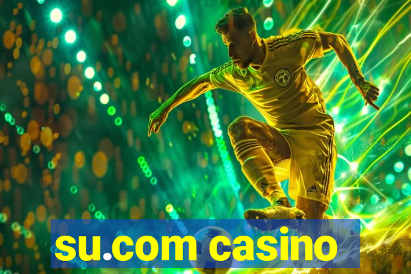 su.com casino