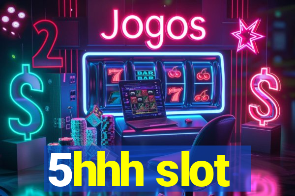 5hhh slot