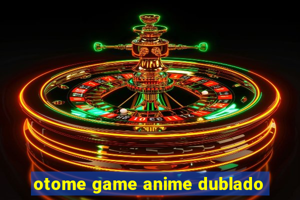 otome game anime dublado