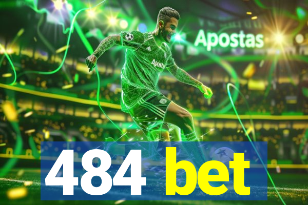 484 bet