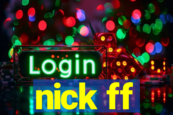 nick ff