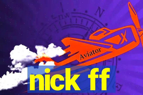 nick ff