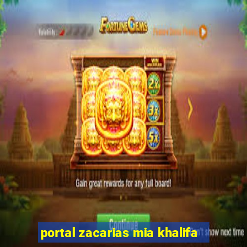 portal zacarias mia khalifa