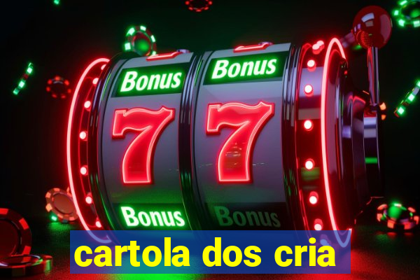 cartola dos cria