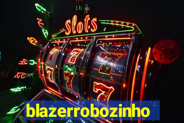 blazerrobozinho