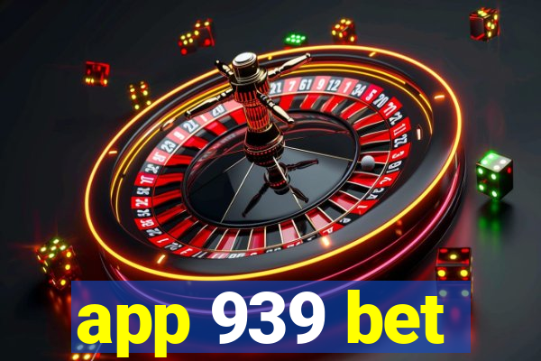 app 939 bet