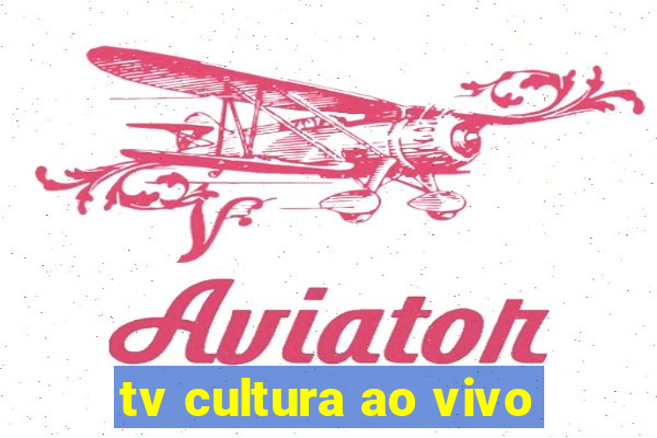 tv cultura ao vivo