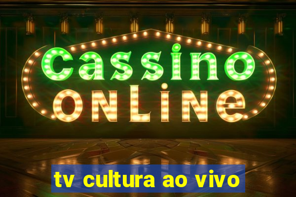 tv cultura ao vivo