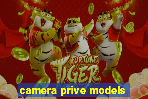 camera prive models