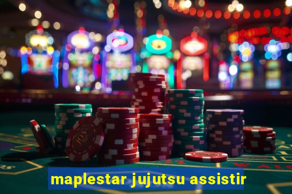 maplestar jujutsu assistir