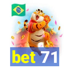 bet 71