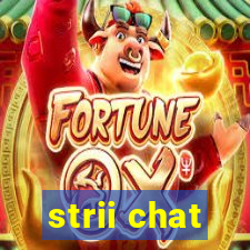 strii chat