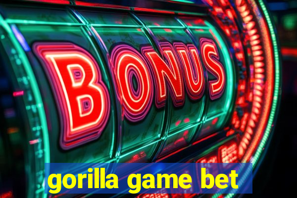 gorilla game bet