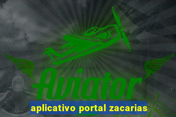 aplicativo portal zacarias