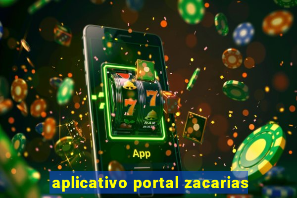 aplicativo portal zacarias