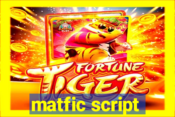 matfic script