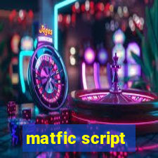 matfic script