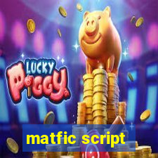 matfic script