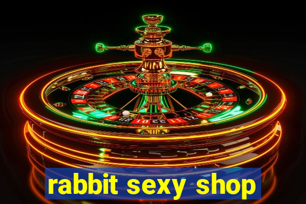 rabbit sexy shop