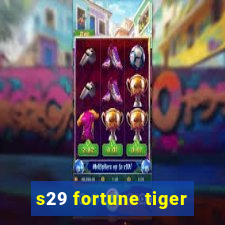 s29 fortune tiger