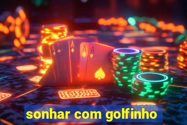 sonhar com golfinho