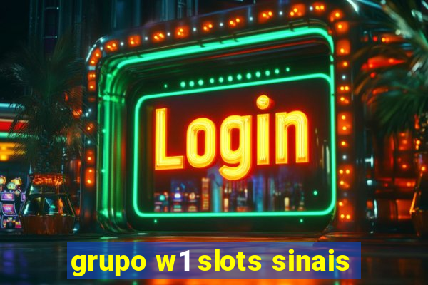 grupo w1 slots sinais